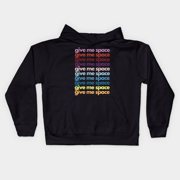 give me space colorful text pattern Kids Hoodie by mareescatharsis